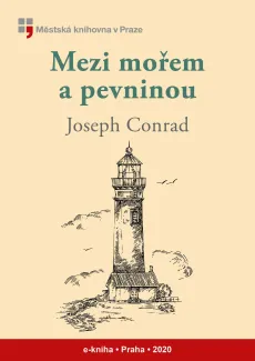 Conrad, Joseph: Mezi mořem a pevninou